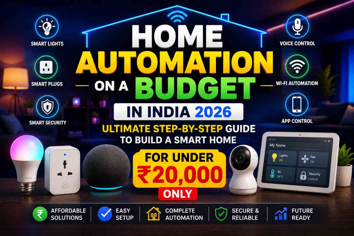 Home Automation on a Budget in India 2026 — Ultimate Step-by-Step Guide to Build a Smart Home for Under ₹20,000